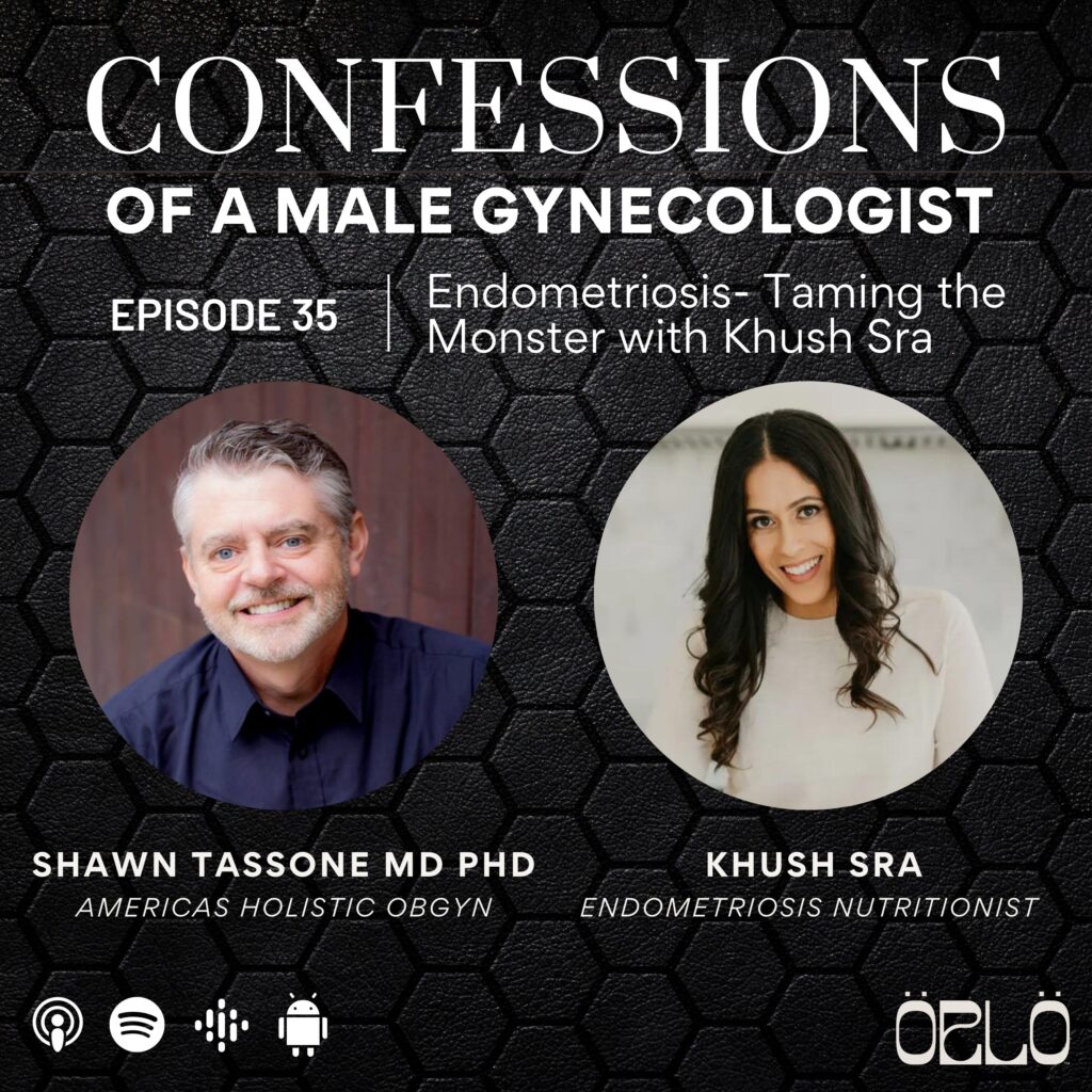 EP 35: Endometriosis- Taming the Monster with Khush Sra
